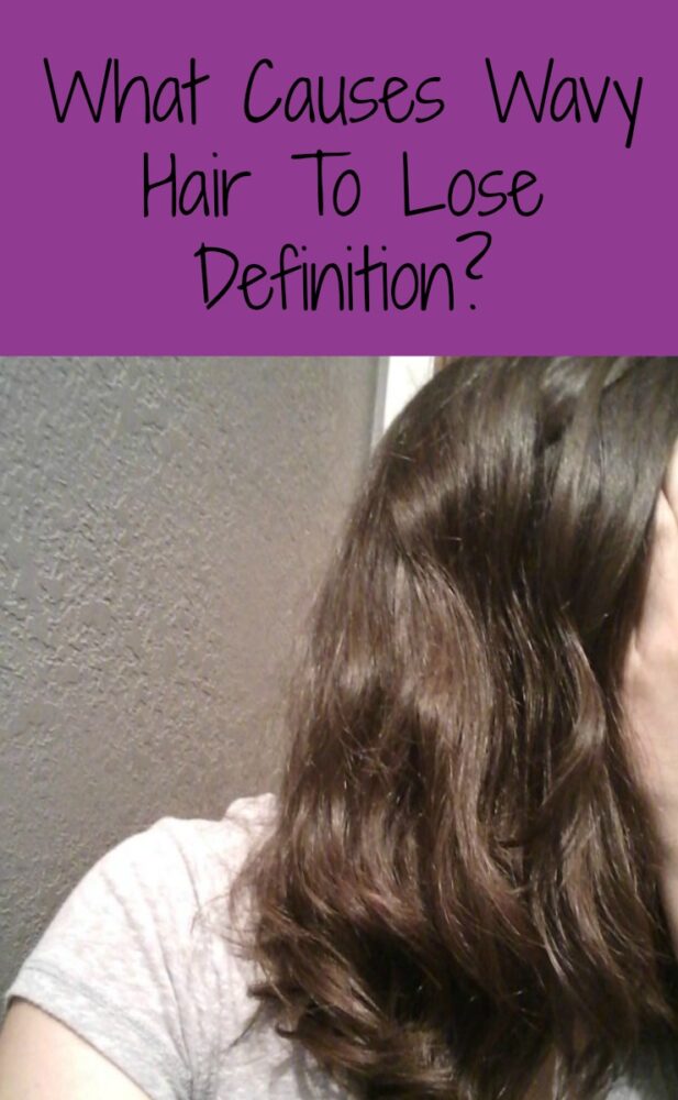 What causes naturally wavy or naturally curly hair to lose definition?