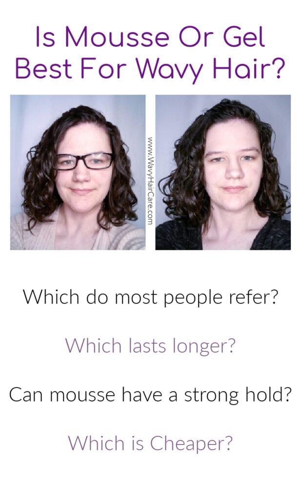 Mousse or gel for wavy hair - which is better? Which do mot people like best? Which lasts longer?